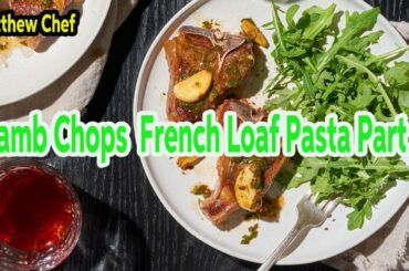 Matthew Chef | Basics with MatthewChef | Lamb Chops  French Loaf Pasta Part 2