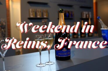 Weekend Getaway in Reims, France