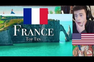 American Reacts Top 10 Places To Visit In France - 4K Travel Guide