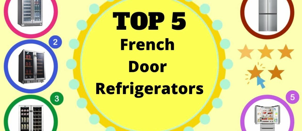 Top 5 Best French Door Refrigerators You Can Buy