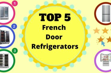 Top 5 Best French Door Refrigerators You Can Buy