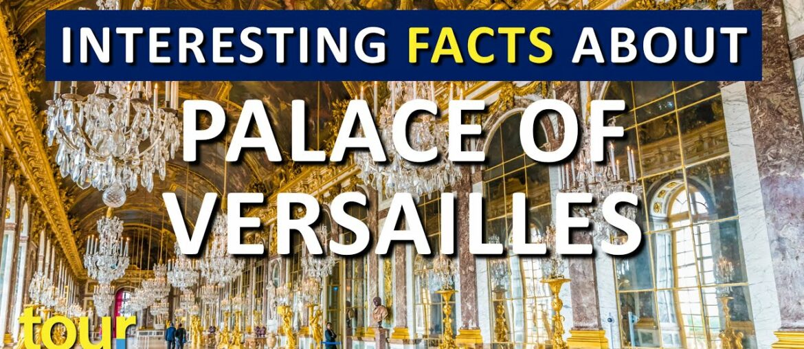 Interesting facts about Palace of Versailles - Paris - France - Travel Video