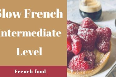 [ENG/FR SUB] Popular French foods you don’t know about . Slow French intermediate level.