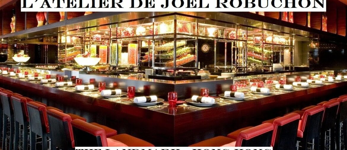 L'Atelier de Joel Robuchon - The Landmark Hong Kong: 3 Michelin Star French Restaurant Review