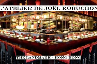 L'Atelier de Joel Robuchon - The Landmark Hong Kong: 3 Michelin Star French Restaurant Review