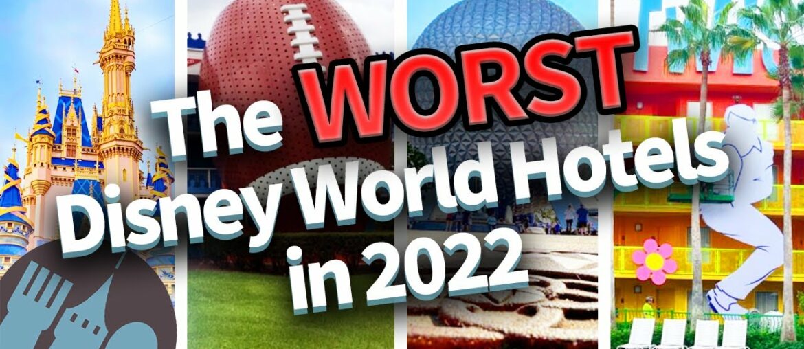 The WORST Disney World Hotels in 2022