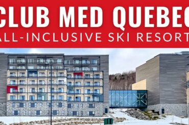 CLUB MED QUEBEC CHARLEVOIX - The perfect all-inclusive ski resort?