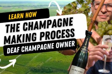 Learn How to Make Champagne with French Deaf Champagne Owner