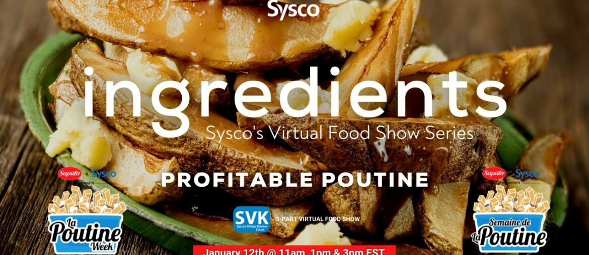 Sysco's Virtual Food Show Series, Profitable Poutine Show 1 of 3, SVK Network Sysco's Virtual Food Show Series, Profitable Poutine Show 1 of 3, SVK Network