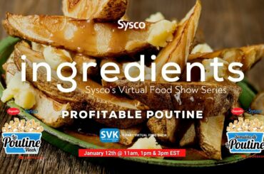 Sysco's Virtual Food Show Series, Profitable Poutine Show 1 of 3, SVK Network