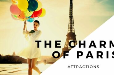 7 Must-See PARIS Attractions | Paris Series | The Charm of Paris