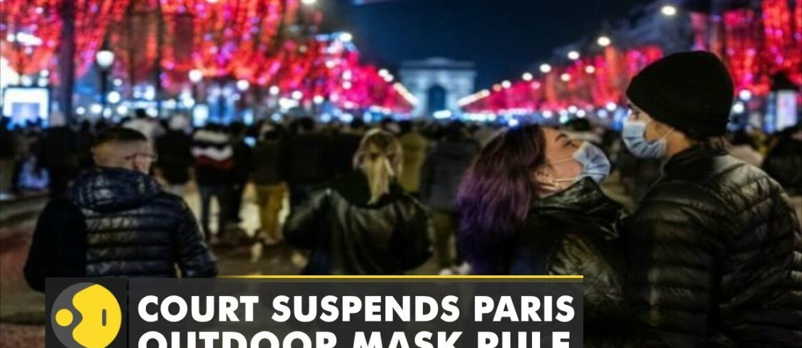 French court suspends Paris outdoor mask rule despite a spike of COVID-19 cases in the country