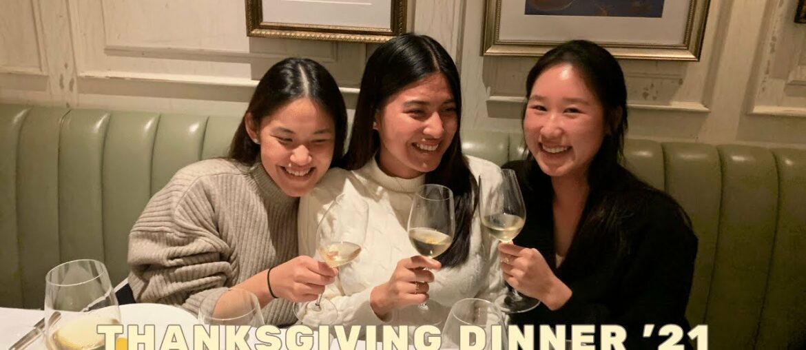 THANKSGIVING WITH ME I My '21 Celebratory Dining Experience THANKSGIVING WITH ME I My '21 Celebratory Dining Experience