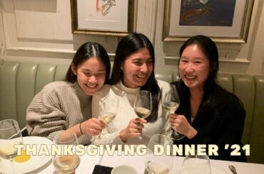 THANKSGIVING WITH ME I My '21 Celebratory Dining Experience