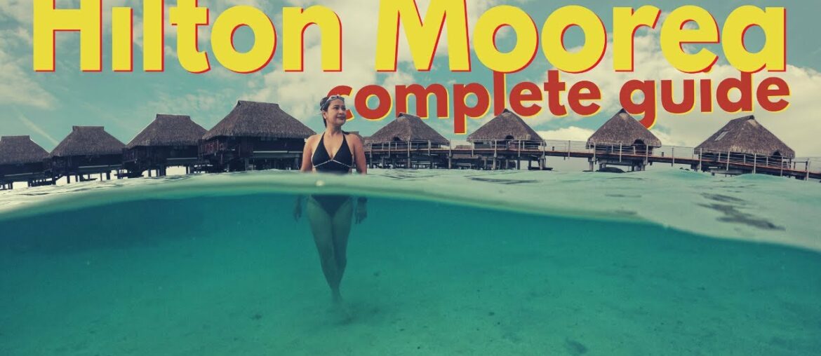 Hilton Moorea | The Best Resort in Moorea? Hilton Moorea | The Best Resort in Moorea?