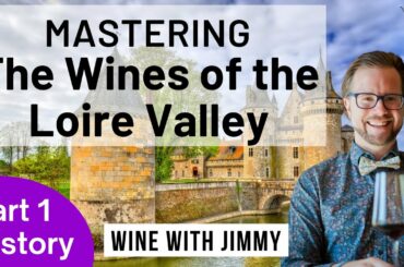 WSET Level 4 (WSET Diploma) D3 Mastering The Loire Valley. Part 1 - introduction and History
