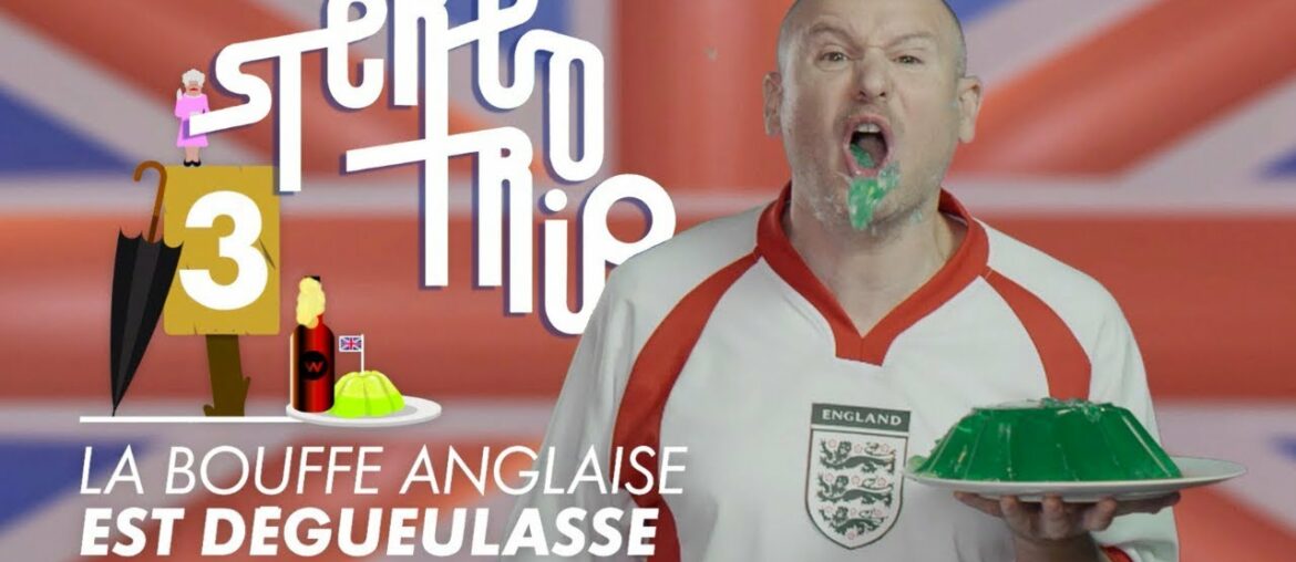 Why English Food Is Disgusting - Stereotrip: Episode 6