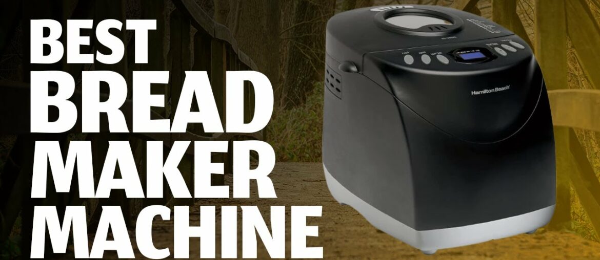 Top 10 Best Bread Maker Machine 2022