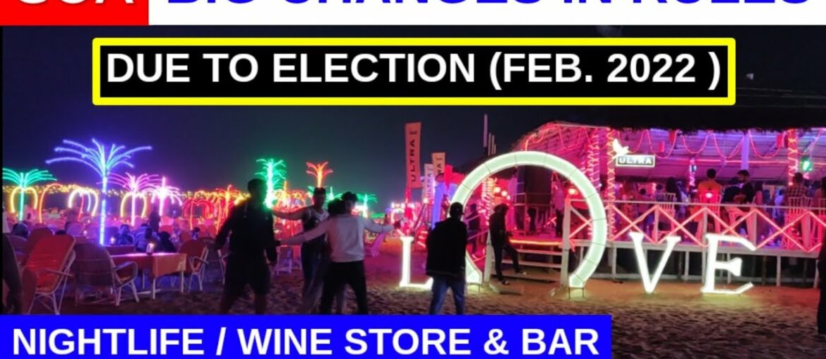 Goa Rules Changes Due To Election 2022 | Latest News | Nightlife | Wine Store & Bar | Goa 2022