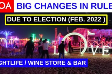 Goa Rules Changes Due To Election 2022 | Latest News | Nightlife | Wine Store & Bar | Goa 2022