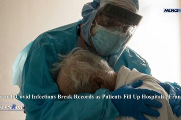 French Covid Infections Break Records as Patients Fill Up Hospitals | France News | NewsRme
