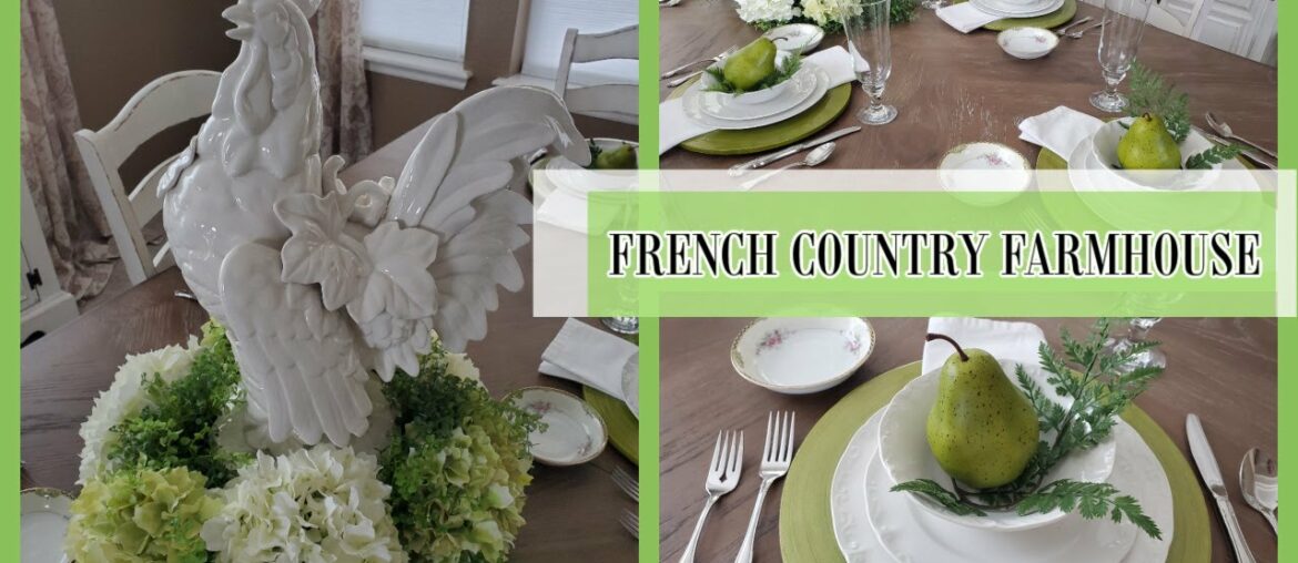 FRENCH COUNTRY FARMHOUSE DINING ROOM & TABLE SETTING FRENCH COUNTRY FARMHOUSE DINING ROOM & TABLE SETTING