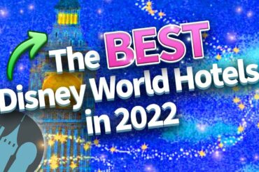 The BEST Disney World Hotels in 2022