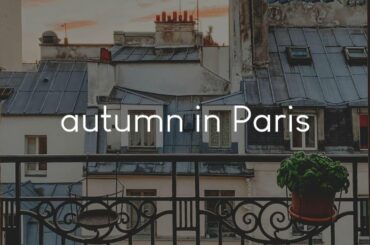 autumn in Paris - French playlist to listen to