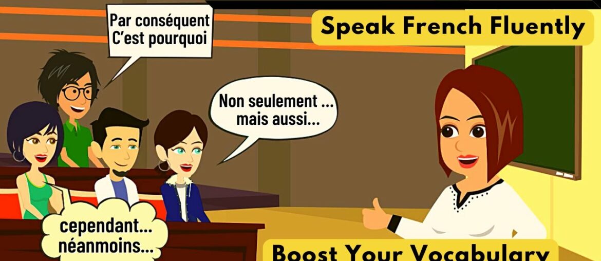 Speak French Fluently | French Conversational Connectors For Smooth Spoken French