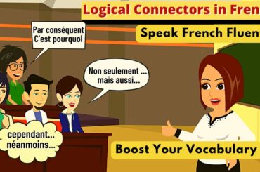 Speak French Fluently | French Conversational Connectors For Smooth Spoken French