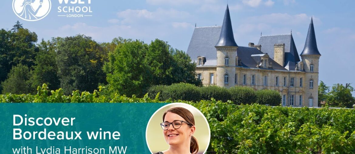 Discover Bordeaux wine with Lydia Harrison MW Discover Bordeaux wine with Lydia Harrison MW