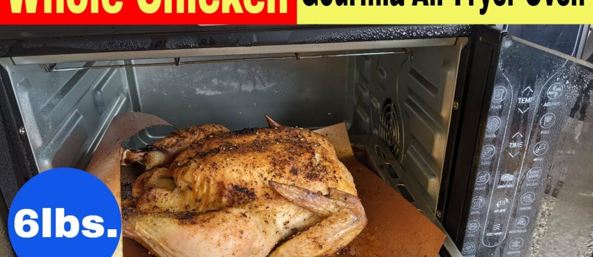 Whole Chicken, Gourmia Digital French Door Air Fryer Oven Recipe