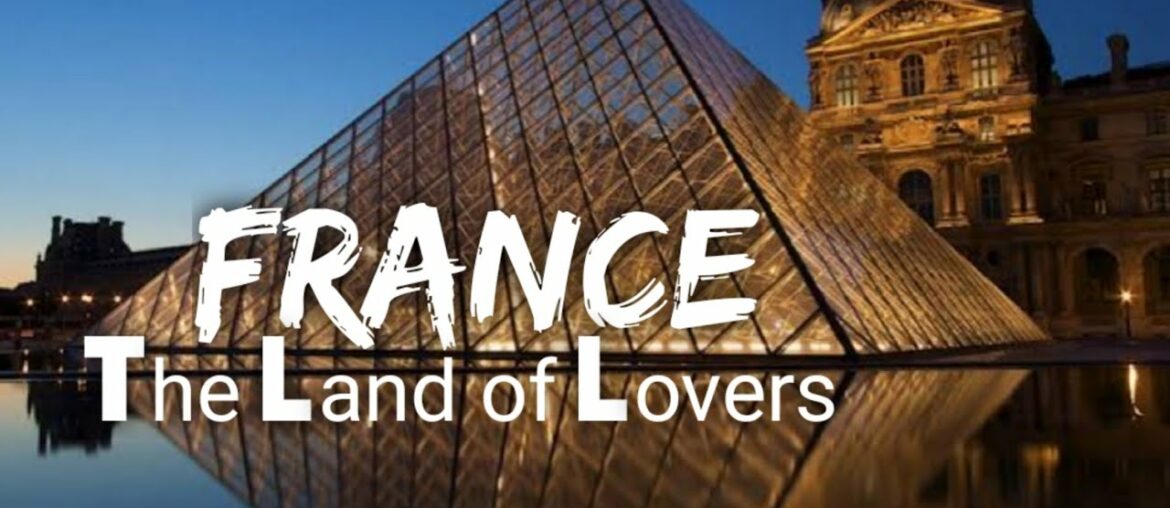 FRANCE – The Land of Wines and Lovers FRANCE - The Land of Wines and Lovers