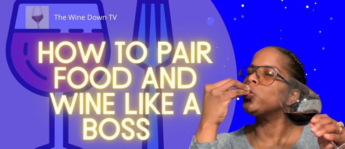 HOW TO pair food and wine like a boss HOW TO pair food and wine like a boss