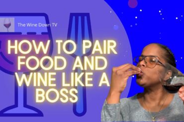 HOW TO pair food and wine like a boss