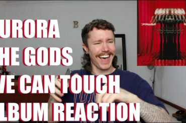 AURORA - THE GODS WE CAN TOUCH ALBUM REACTION