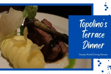 BEST Dinner in Disney? | Topolino's Terrace Dinner Review 2022 | Disney's Riviera Resort Dining