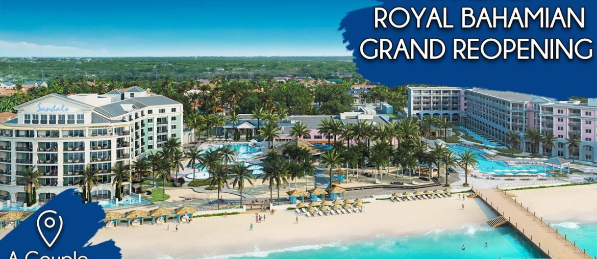 Sandals Royal Bahamian is now OPEN | Details on Renovations, Restaurants, Private Island & more!