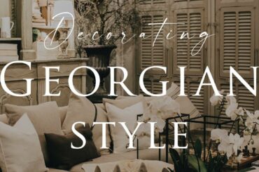 HOW TO decorate GEORGIAN Style Interiors | Our Top 10 Insider Design Tips