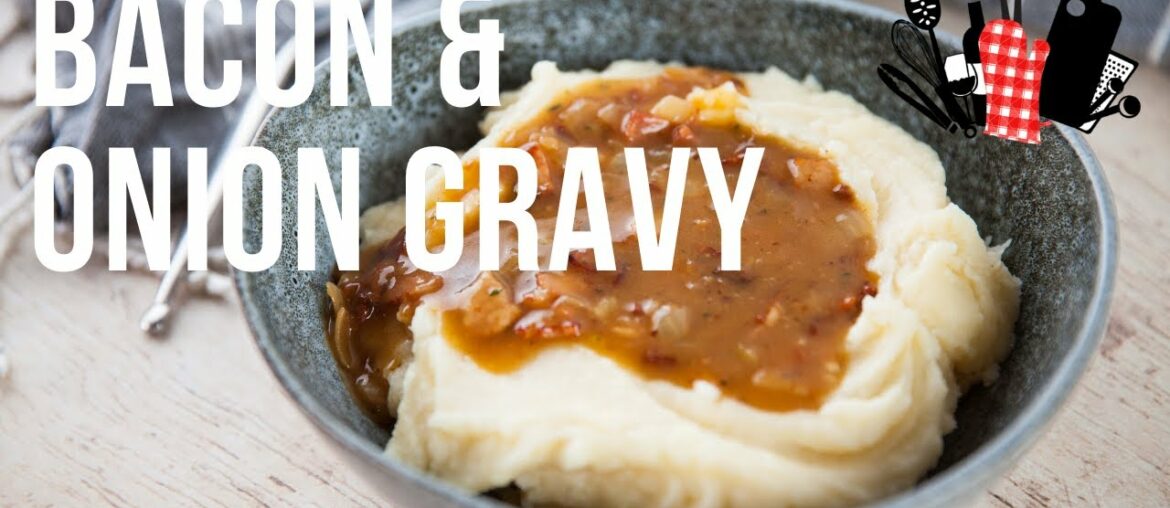 Bacon & Onion Gravy | Everyday Gourmet S10 Ep86