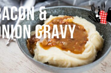 Bacon & Onion Gravy | Everyday Gourmet S10 Ep86