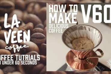 How To Make Delicious V60 Coffee - 60 Second Tutorials by La Veen Coffee