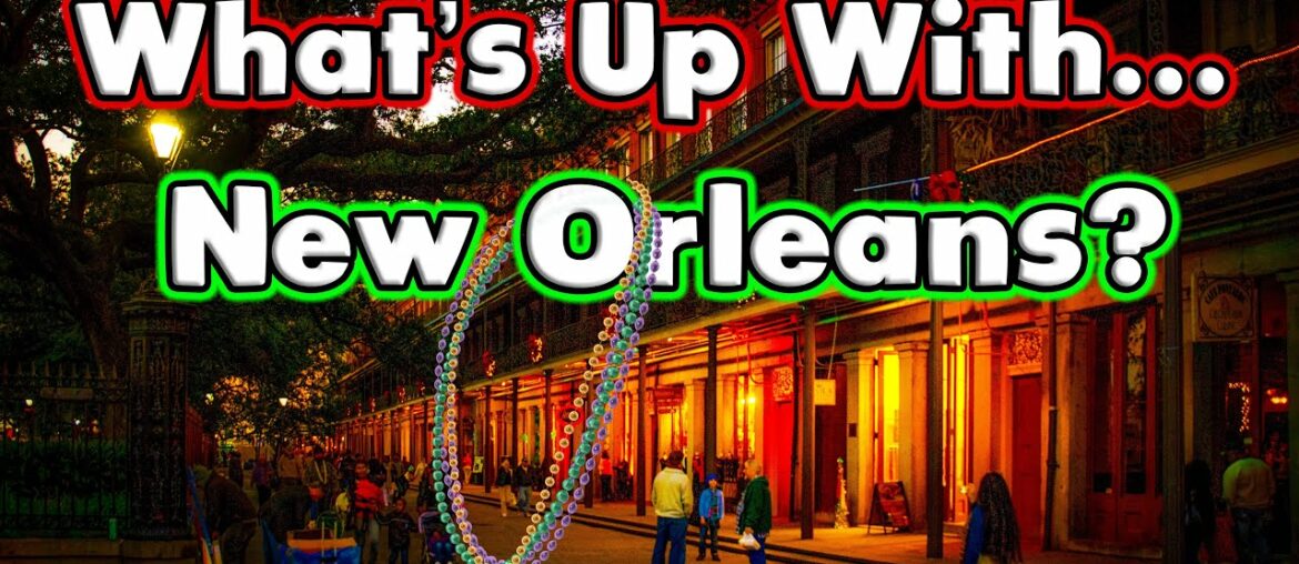What's Up With...New Orleans, Louisiana?
