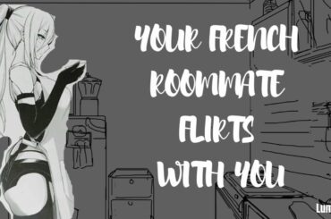 Your French Roommate Flirts With You [F4M] (ASMR RP)