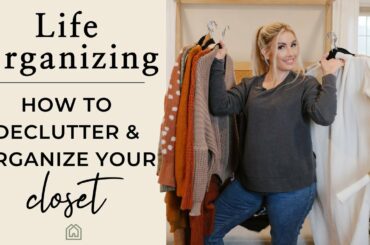 Tips for Decluttering & Organizing Your Closet