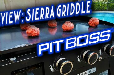 HOW IS THE NEW PIT BOSS SIERRA GRIDDLE SO FAR? PROS & CONS - FLAT TOP GRIDDLE REVIEW