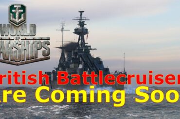 World of Warships- British Battlecruisers, French Cruiser Line Split, & More Are Coming Soon!