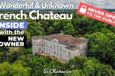 A Wonderful & Unknown French Chateau, Never Open to the Public, presented by its owner, Samuel Roger