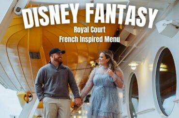 Royal Court - French Inspired Menu onboard the Disney Fantasy | DINING REVIEW