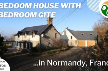 FRENCH HOME FOR SALE - 4 bedroom house with 3 bedroom gite in Normandy, France